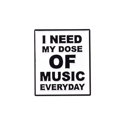 Cool Quotes about Music Enamel Pins Need Music Everyday Brooches Bag Hat Lapel Pin Badge Men Women Jewelry Gift for Music Lover